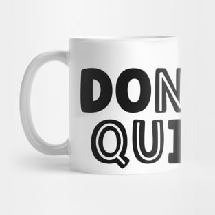 Don't Quit-Do It Mug